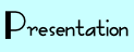 Presentation